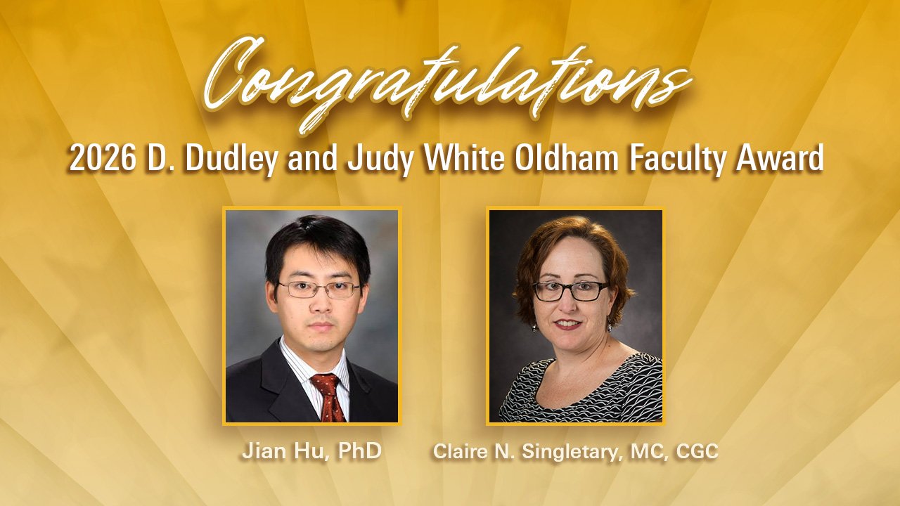 Jian Hu, PhD, and Claire Singletary, MS, CGC, honored for mentorship, leadership and service to the Graduate School