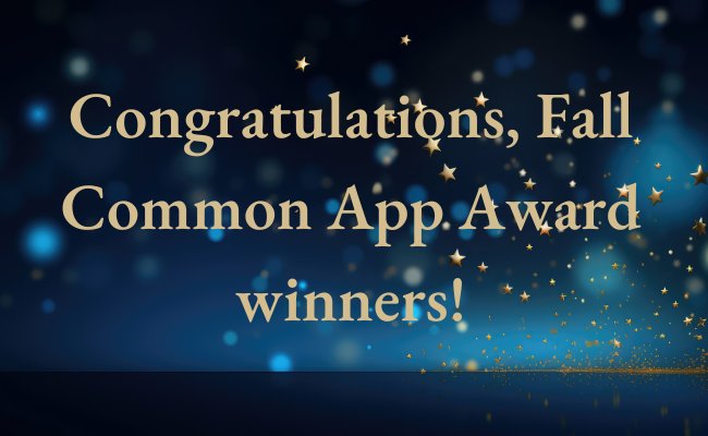 Congratulations, Fall Common App Award Winners