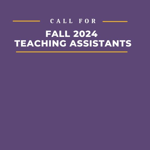 purple graphic with 'call for fall 2024 teaching assistants.'