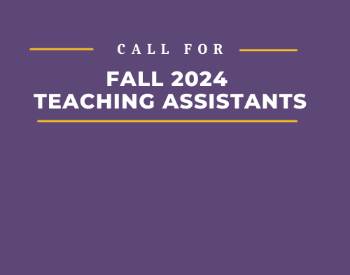 purple graphic with 'call for fall 2024 teaching assistants.'