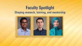 'Faculty Spotlight' graphic featuring three faculty portraits and the text 'Shaping research, training, and mentorship'